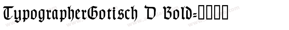 TypographerGotisch D Bold字体转换
